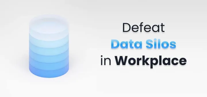 How To Defeat Data Silos in the Workplace