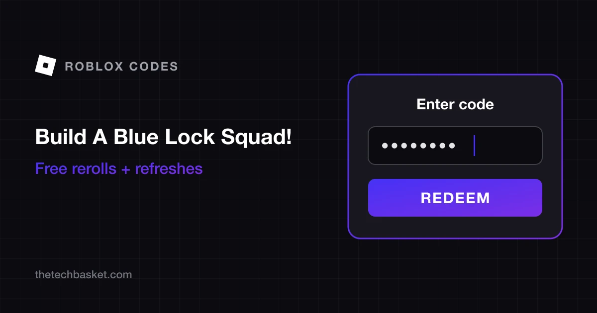 Build A Blue Lock Squad! codes cover: Roblox mark, game name, free Rerolls and Refreshes, and a redeem code box