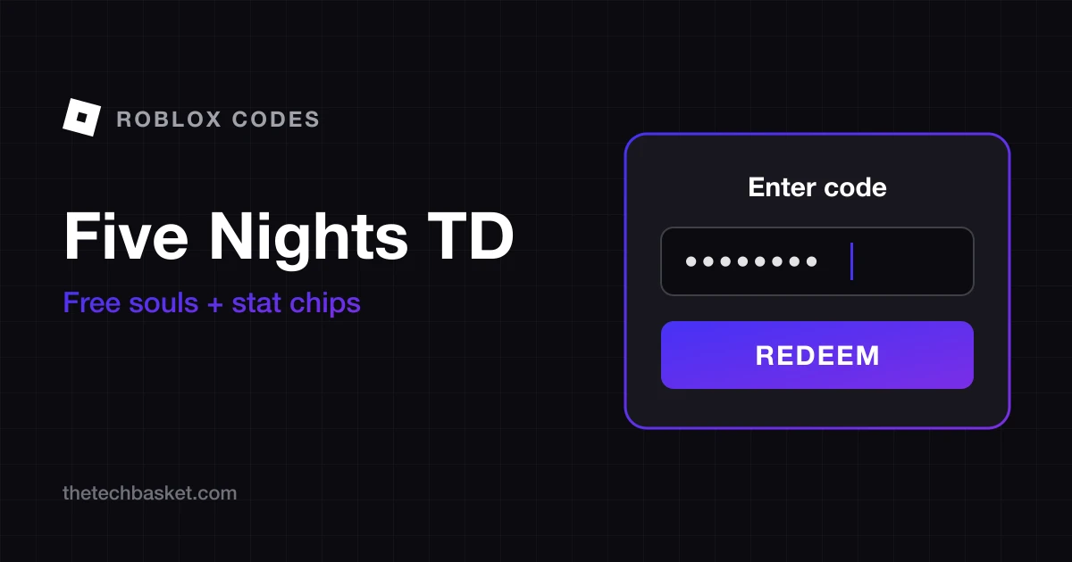 Five Nights TD codes cover: Roblox mark, game name, free souls and stat chips, and a redeem code box